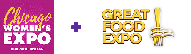 Chicago Women’s Expo and Great Food Expo